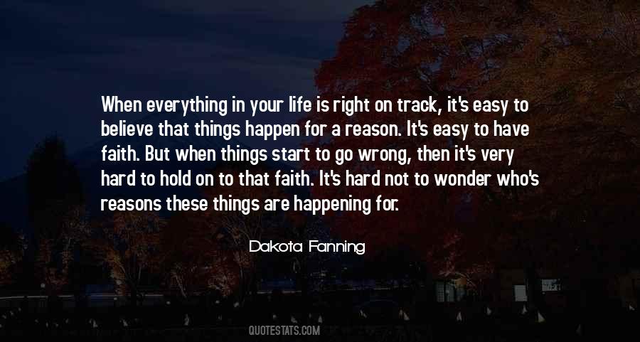 Quotes About Things Happening For A Reason #1811971