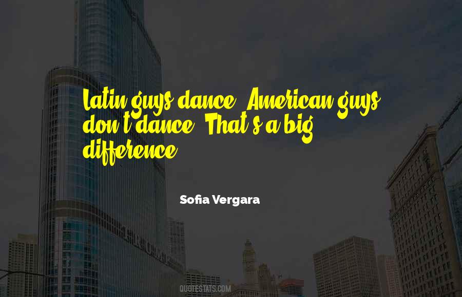 Quotes About Latin Dance #223432