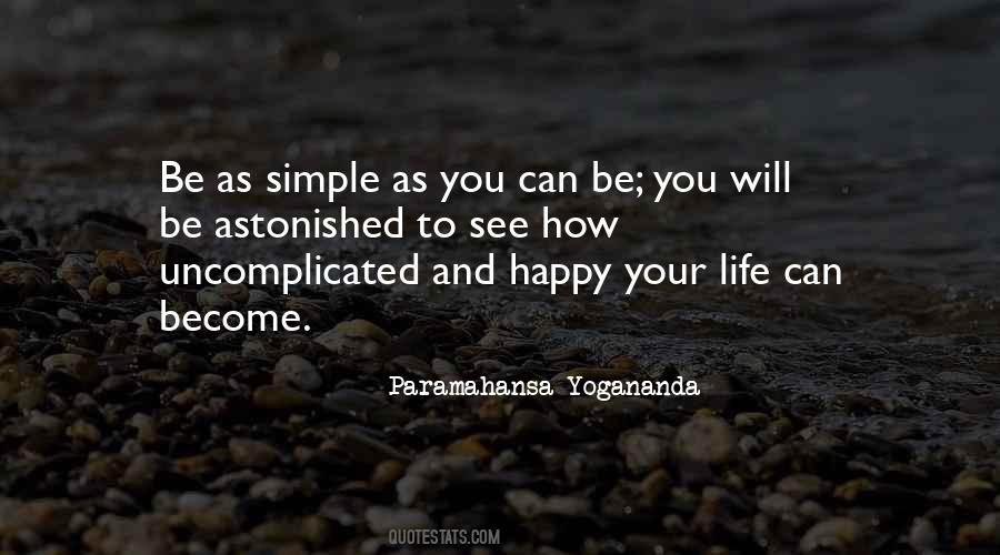 Quotes About Uncomplicated #1418099