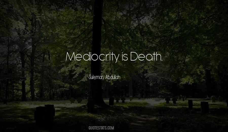 Quotes About Mediocrity #1102340