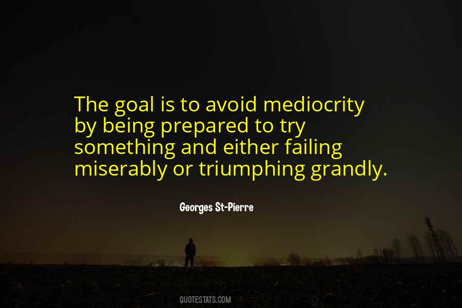 Quotes About Mediocrity #1112851