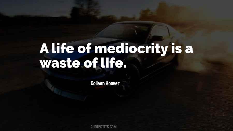 Quotes About Mediocrity #1135740