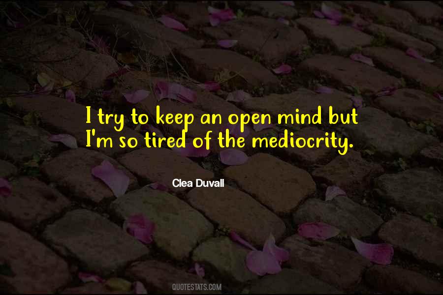 Quotes About Mediocrity #1275683