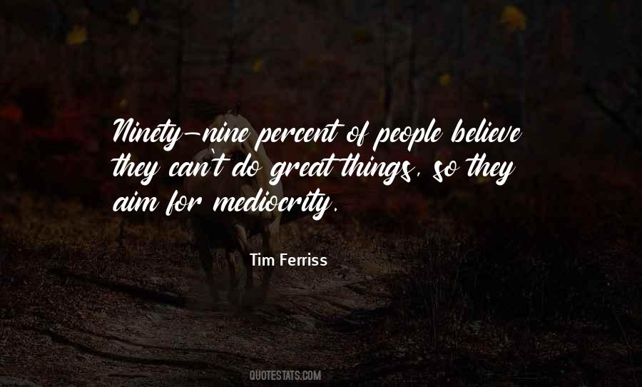 Quotes About Mediocrity #1303506