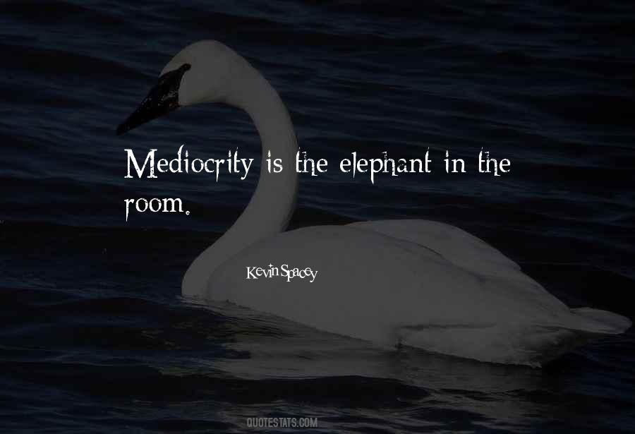 Quotes About Mediocrity #1339082