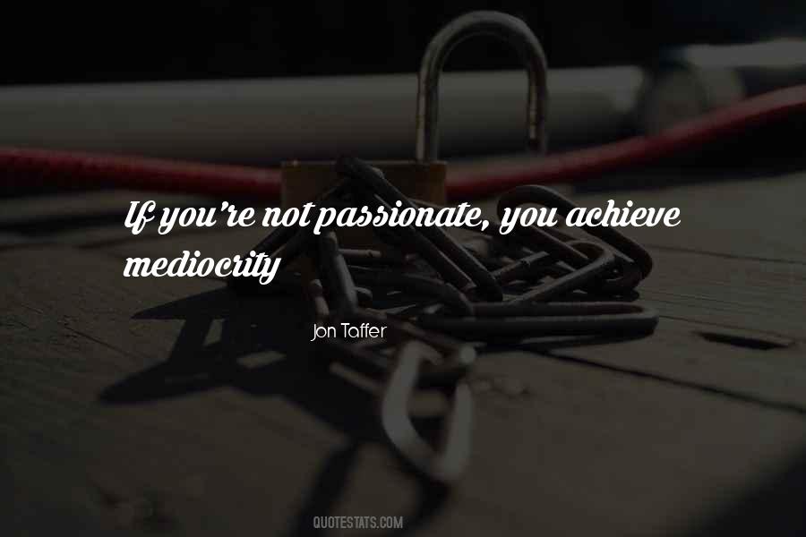 Quotes About Mediocrity #1363284