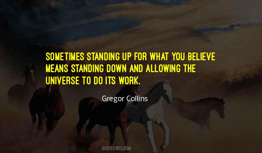 Quotes About Standing For What You Believe In #1191281