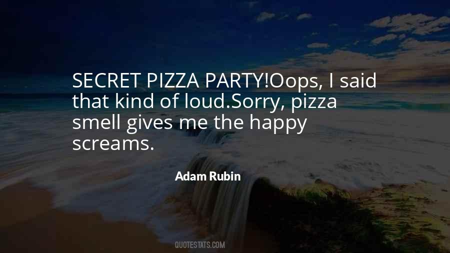 Secret Pizza Party Quotes #1529421