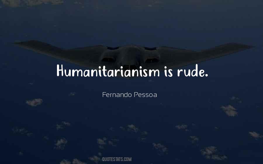 Quotes About Humanitarianism #1772882