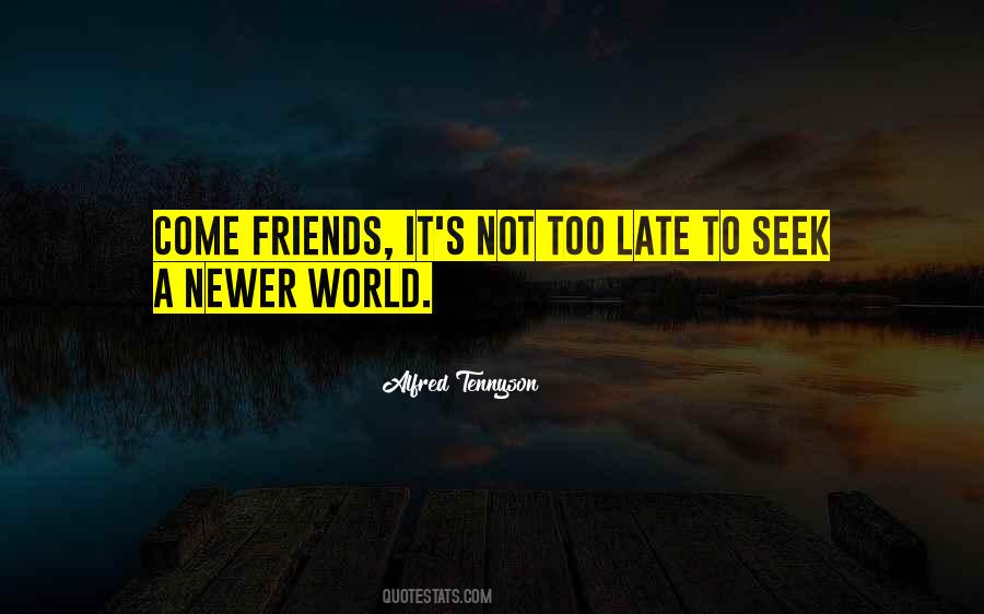 It S Not Too Late Quotes #1807473