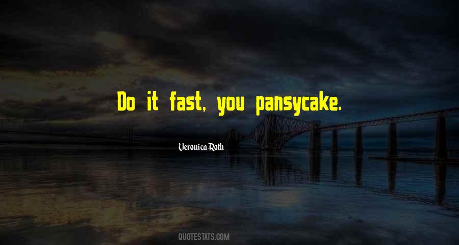Quotes About Pansycake #399204