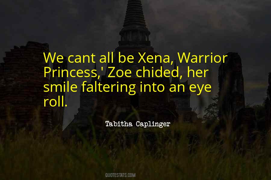 Quotes About Warrior Princess #1230802