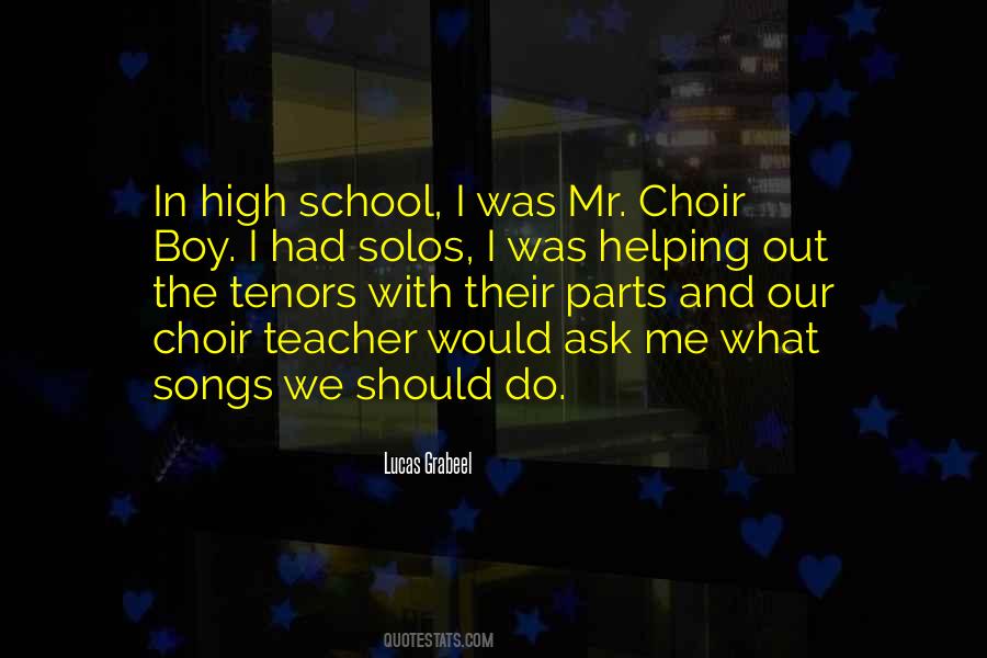 Quotes About High School Choir #292862