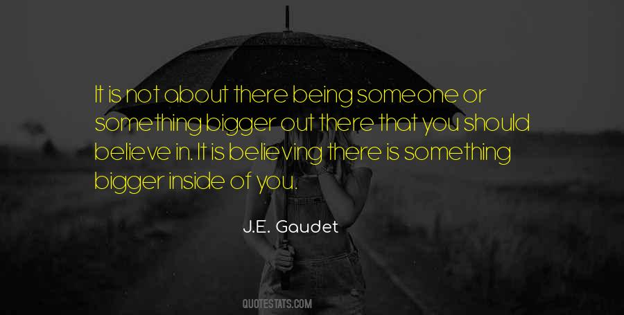 Quotes About Believing In Something #1419337