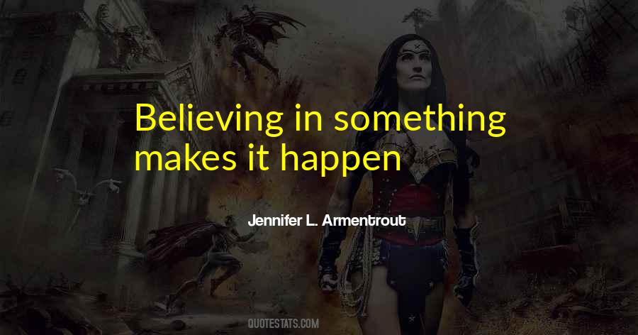 Quotes About Believing In Something #1507943