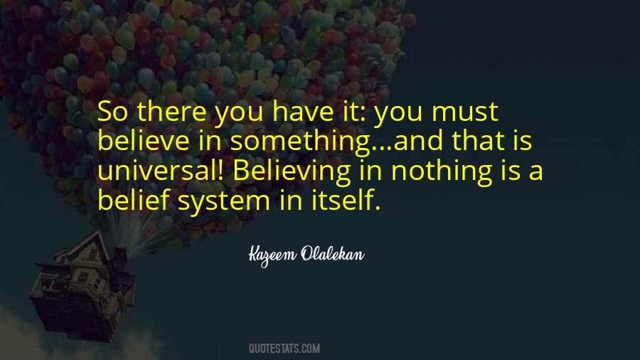 Quotes About Believing In Something #398429