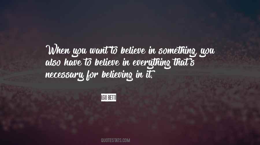 Quotes About Believing In Something #919416