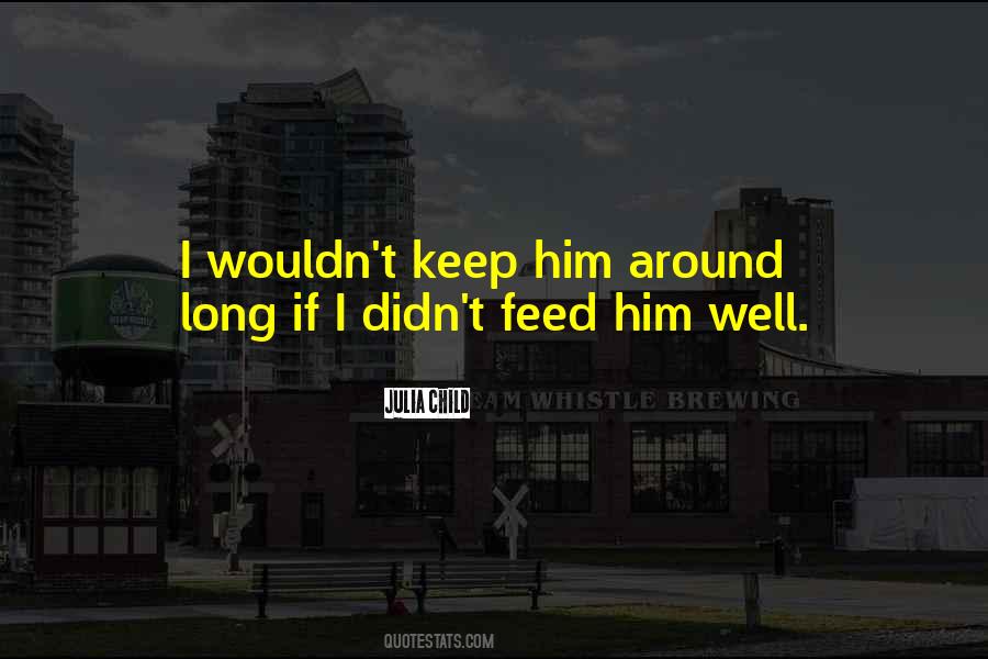 Keep Him Quotes #1206476