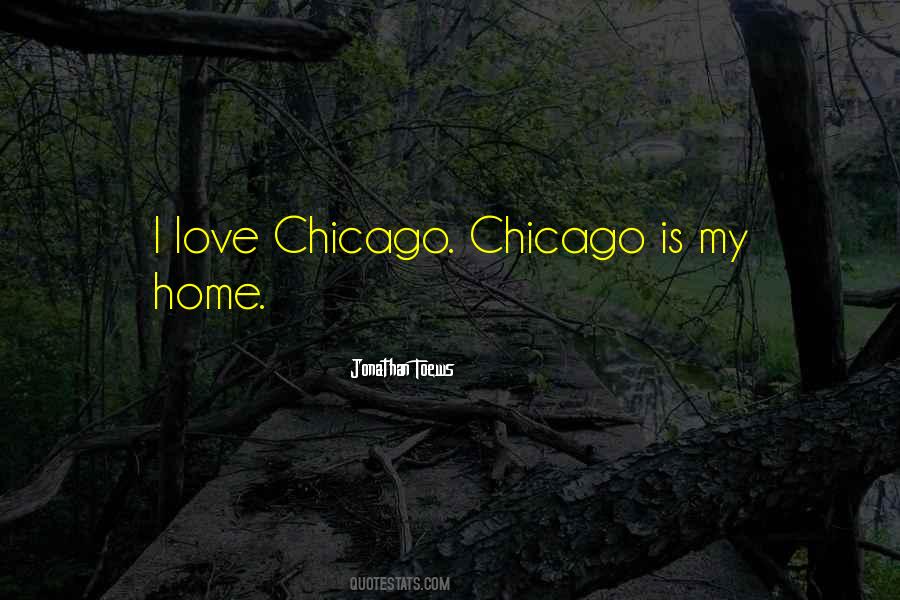 I Love Chicago Quotes #300357