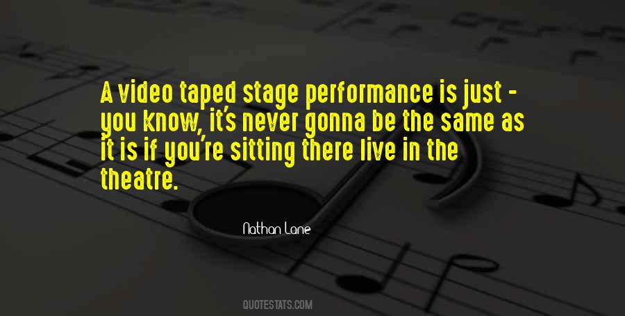 Quotes About Stage Performance #1583718