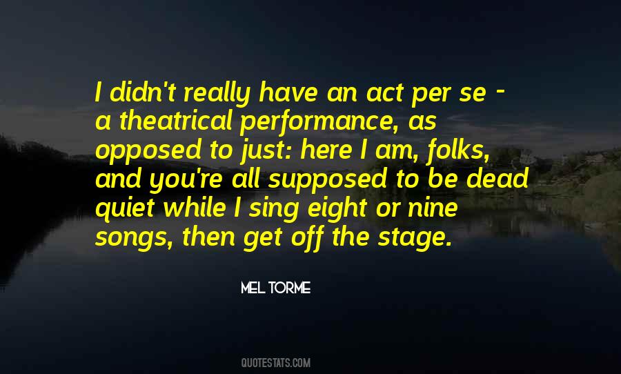 Quotes About Stage Performance #1693762