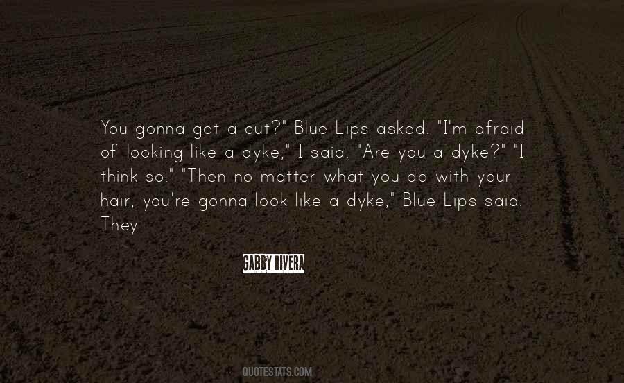 Blue Lips Quotes #517582