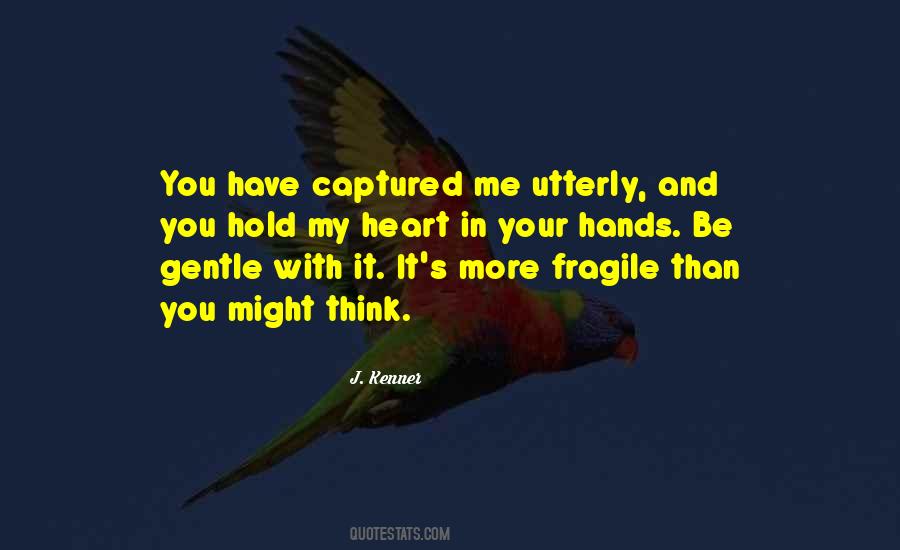 Quotes About A Fragile Heart #580965