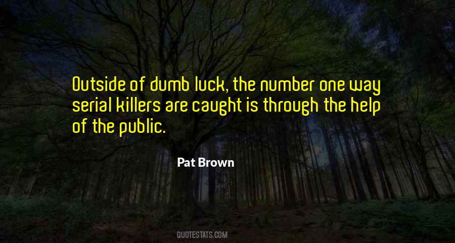 Quotes About Dumb Luck #1105988