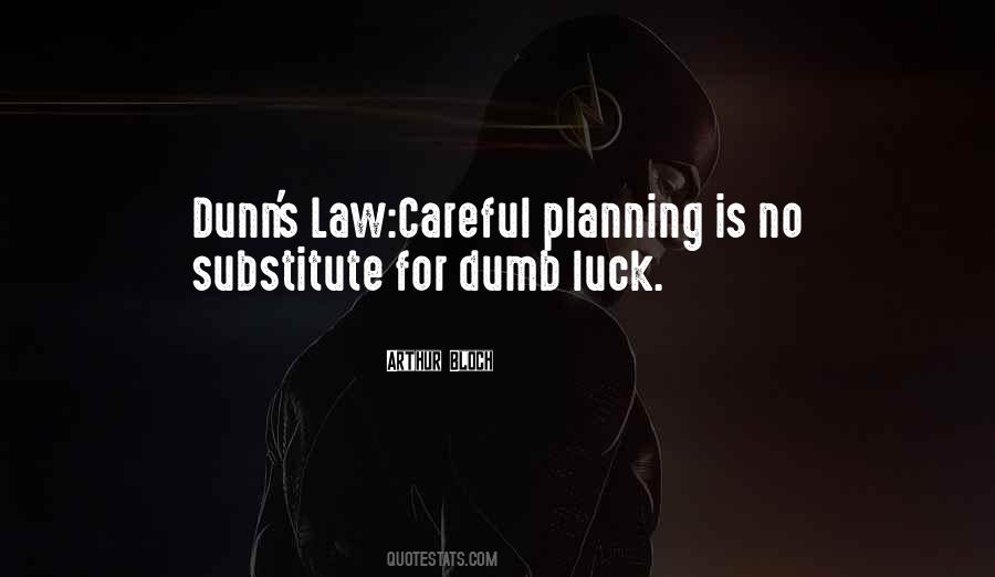 Quotes About Dumb Luck #1222049