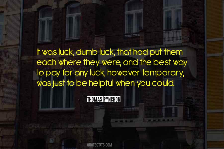 Quotes About Dumb Luck #573150