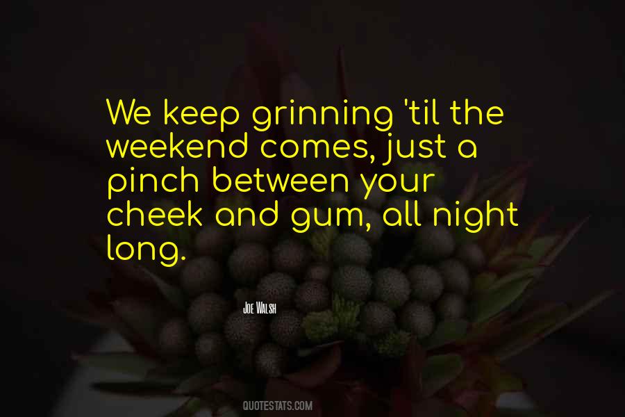 Quotes About Weekend Night #1173556