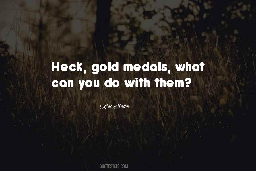 Quotes About Gold Medals #1095814