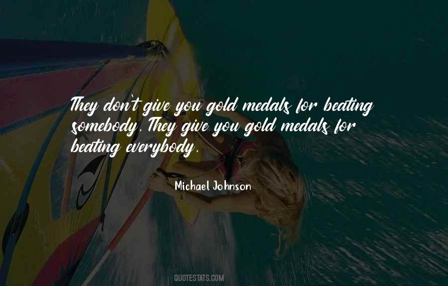 Quotes About Gold Medals #159018