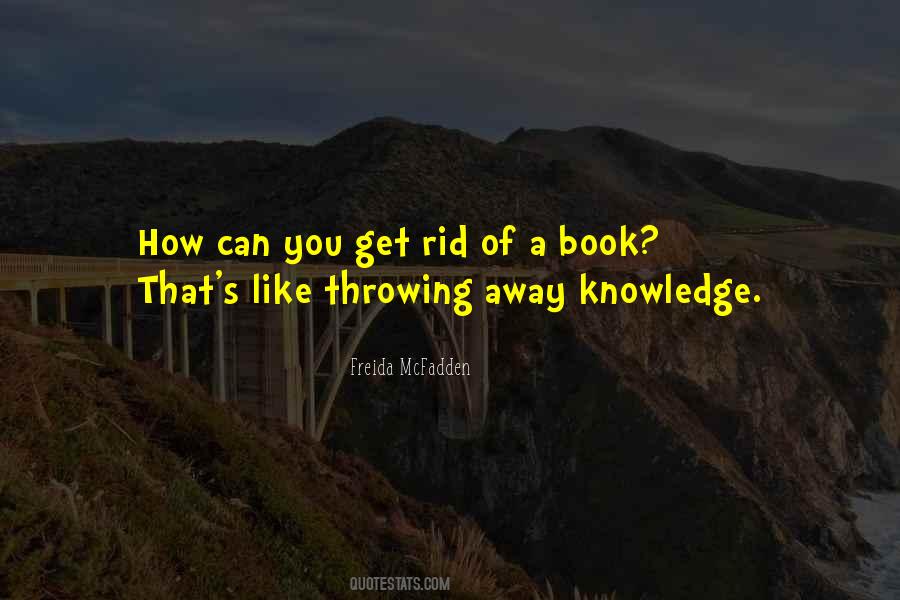Quotes About Throwing Things Away #153041