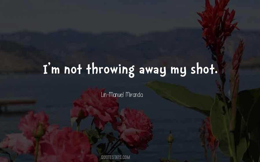 Quotes About Throwing Things Away #413906