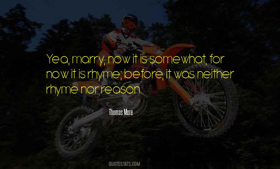 Quotes About Rhyme And Reason #330023