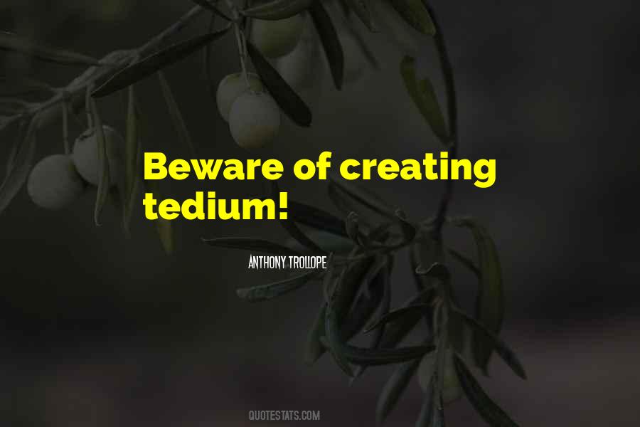 Quotes About Tedium #1349140