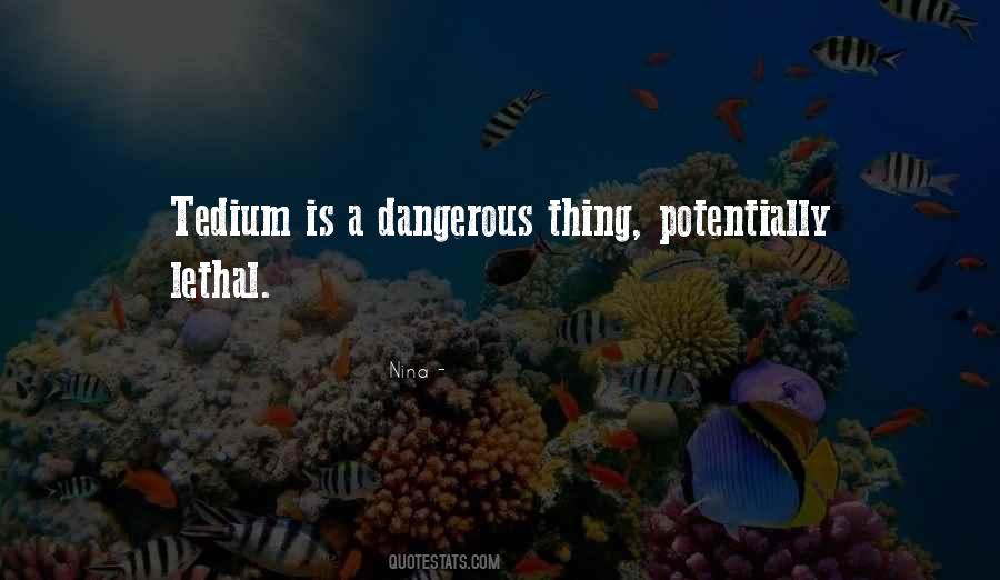 Quotes About Tedium #618899