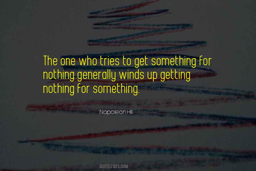 Quotes About Getting Something For Nothing #950327