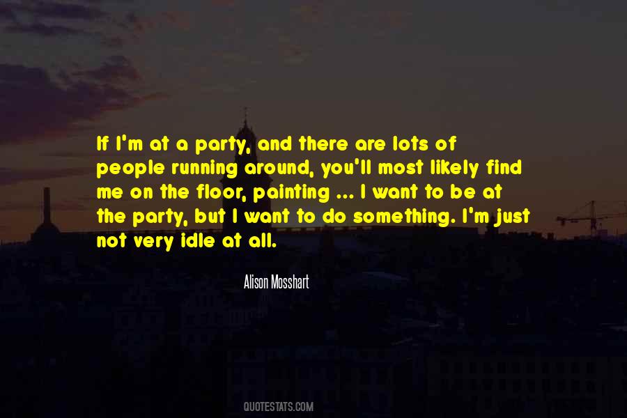 Quotes About A Party #1357460