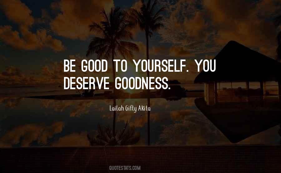 Quotes About Be Good To Yourself #1749389