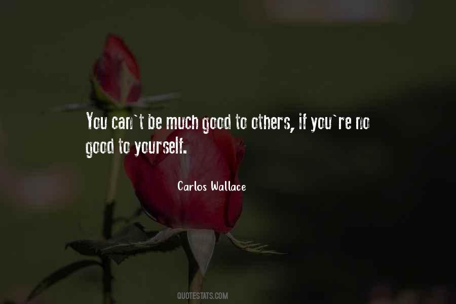 Quotes About Be Good To Yourself #202701