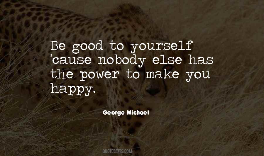 Quotes About Be Good To Yourself #214783