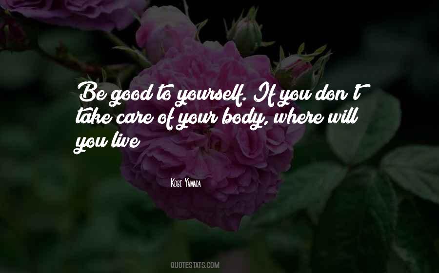 Quotes About Be Good To Yourself #722733