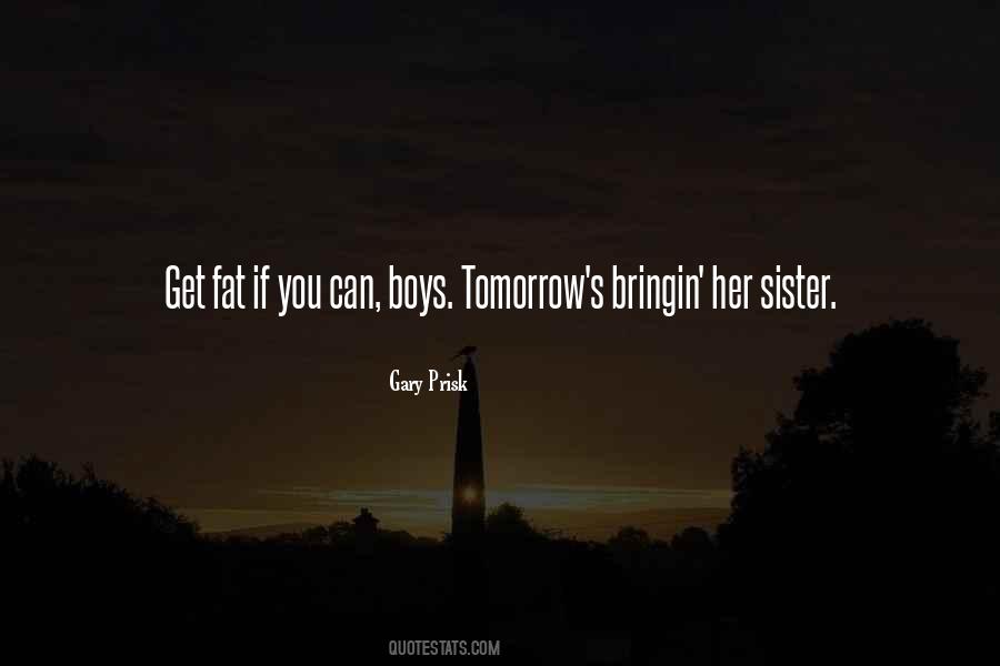 Fat Boys Quotes #940096