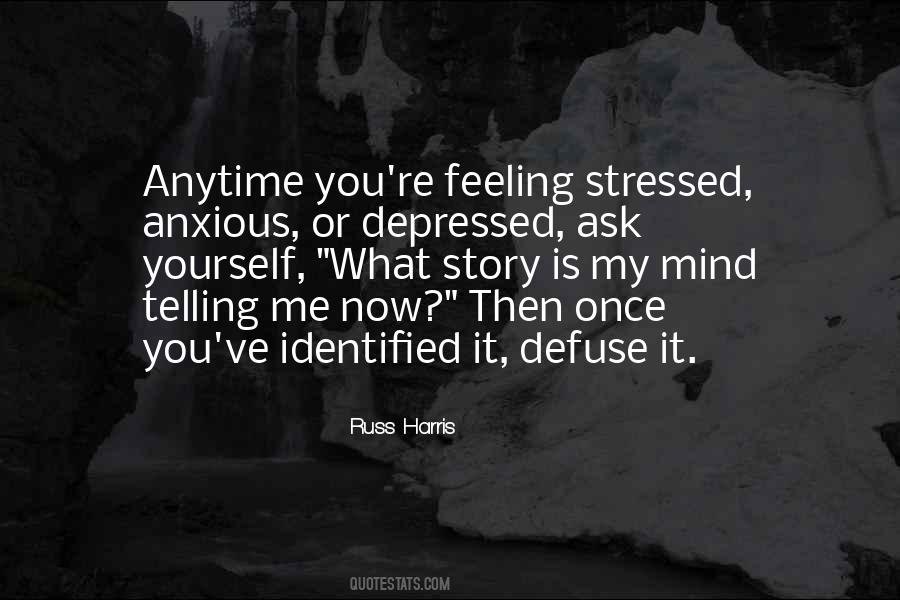 Quotes About Feeling Stressed Out #526387