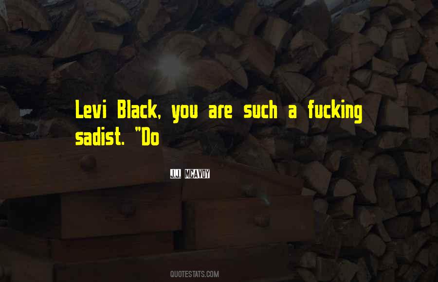 Levi Black Quotes #1738368