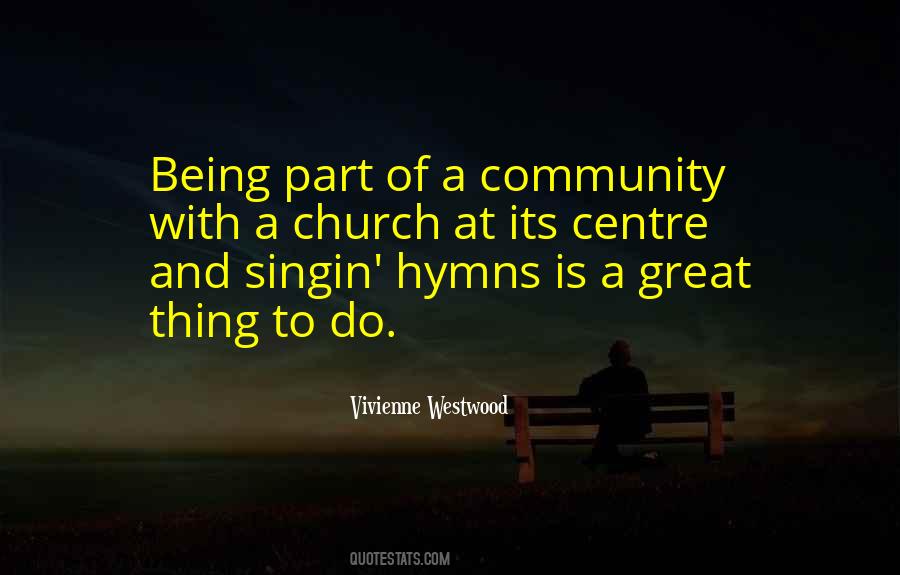 Quotes About Being Part Of A Community #1596862