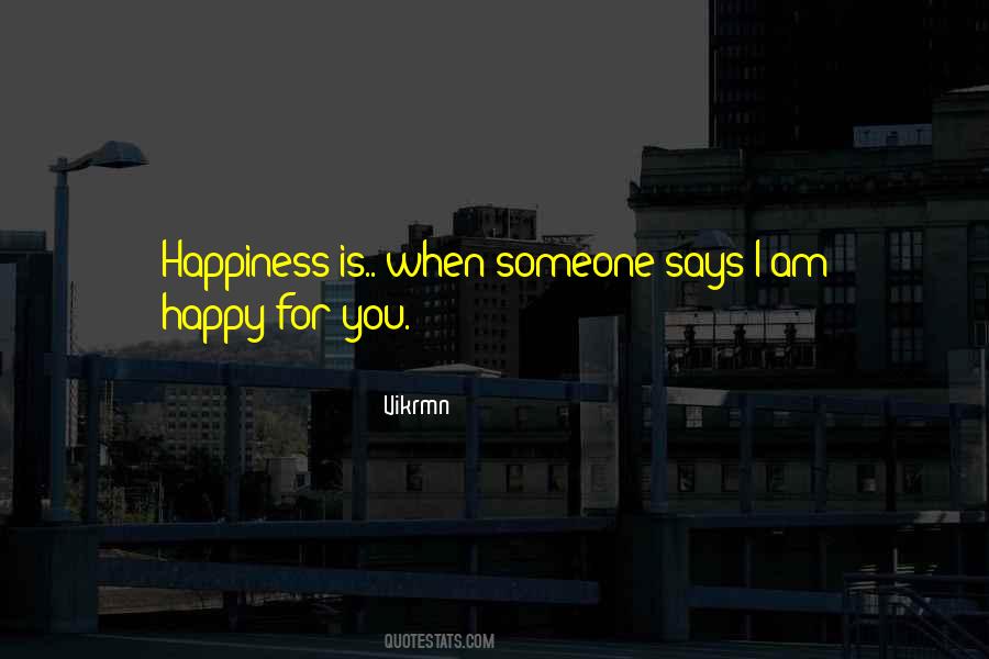 Quotes About Happiness Is When #1714384