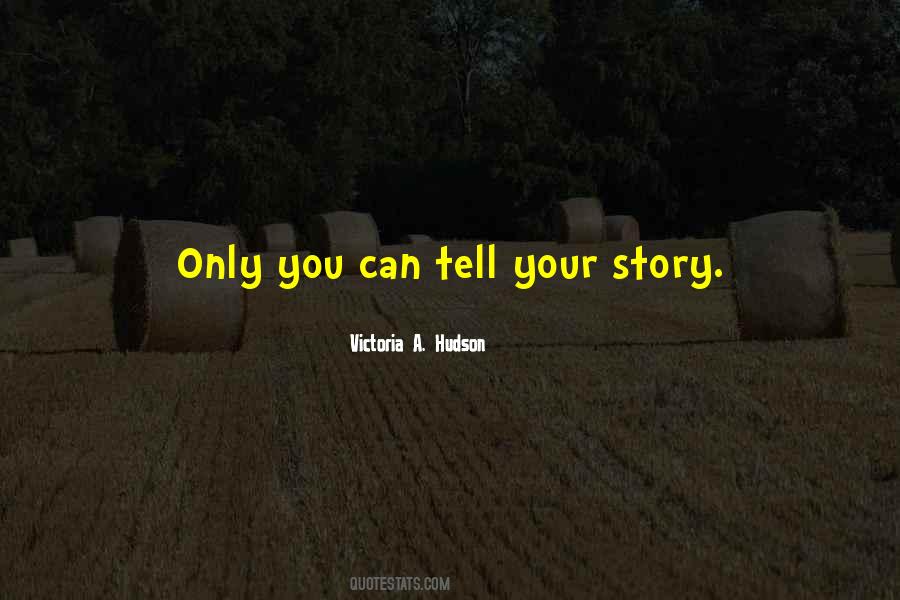 Quotes About Tell Your Story #91266